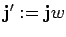 $ {\bf j'}:={\bf j}w$