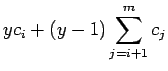 $\displaystyle y c_i + (y-1)\sum_{j=i+1}^m c_j$