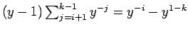 $ (y-1)\sum_{j=i+1}^{k-1}y^{-j} = y^{-i} - y^{1-k}$