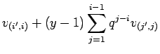 $\displaystyle v_{(i',i)} +
(y-1)\sum_{j=1}^{i-1}q^{j-i}v_{(j',j)}$