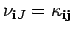 $ \nu_{{\bf i}J}=\kappa_{{\bf i}
{\bf j}}$