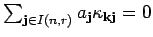 $ \sum_{{\bf j}\in I(n,r)}a_{{\bf j}}\kappa_{{\bf k}{\bf j}}=0$