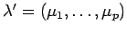 $ \lambda'=(\mu_1, \ldots ,
\mu_p)$